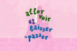 Louise Aleksiejew, Aller voir et Laisser passer, 2023